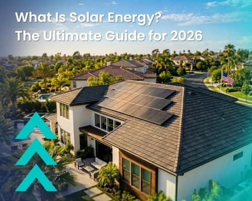 What Is Solar Energy? The Ultimate Guide for 2026
